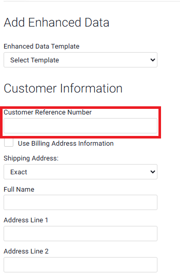 Add Enhanced Data form with the Customer Reference Number field highlighted